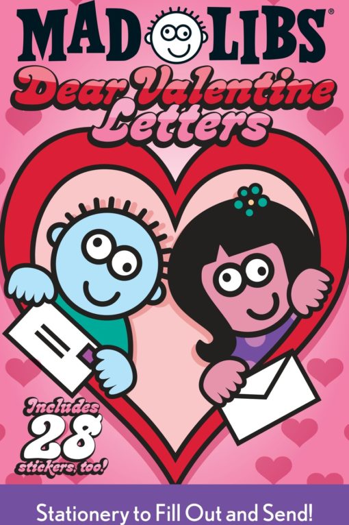 Dear Valentine Letters Mad Libs: Stationery to Fill Out and Send!