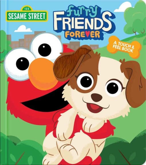 Sesame Street: Furry Friends Forever: A Touch & Feel Book