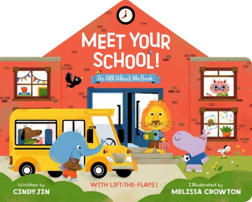 Meet Your School!: With Lift-the-Flaps!