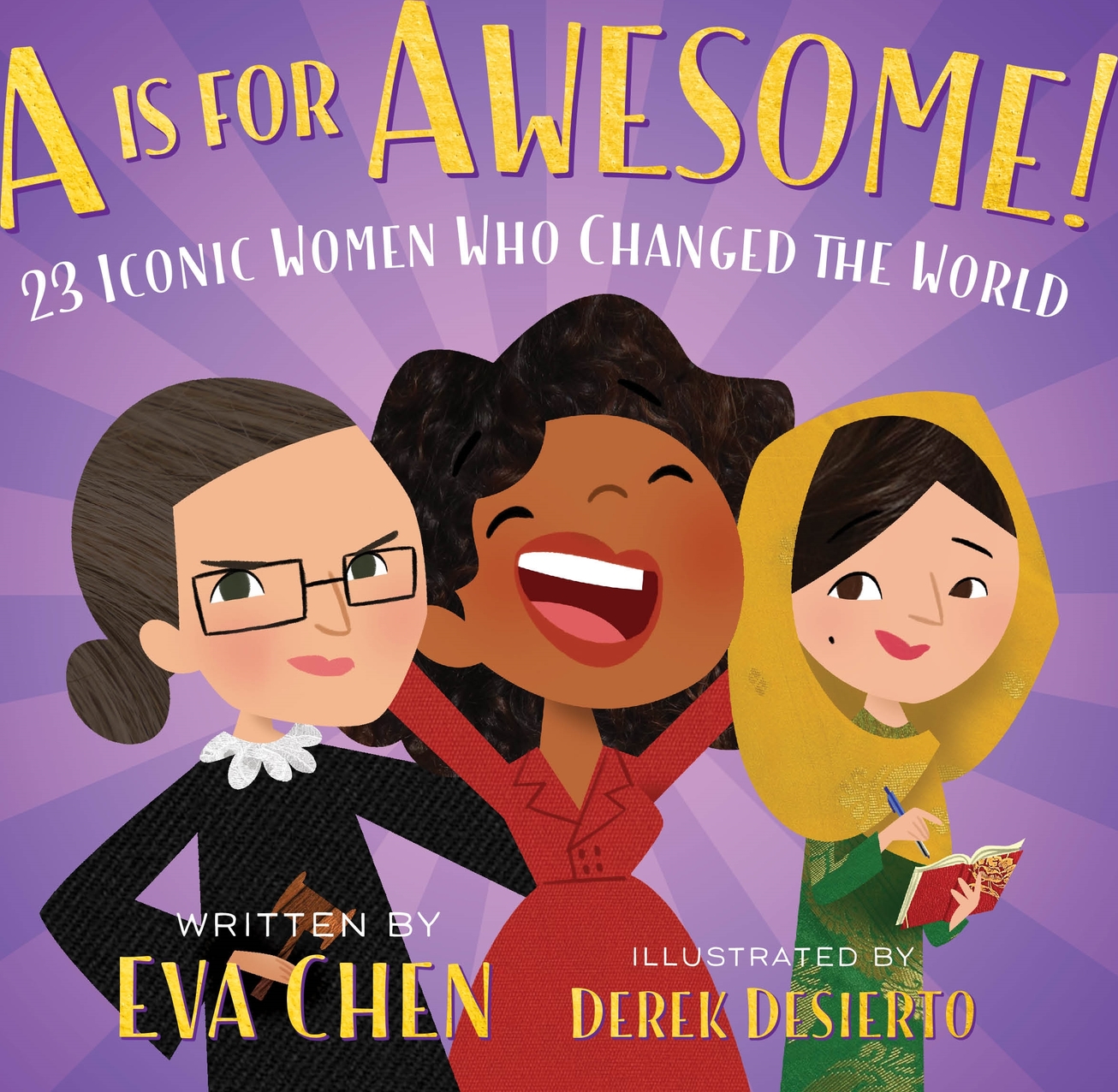 A Is for Awesome!: 23 Iconic Women Who Changed the World