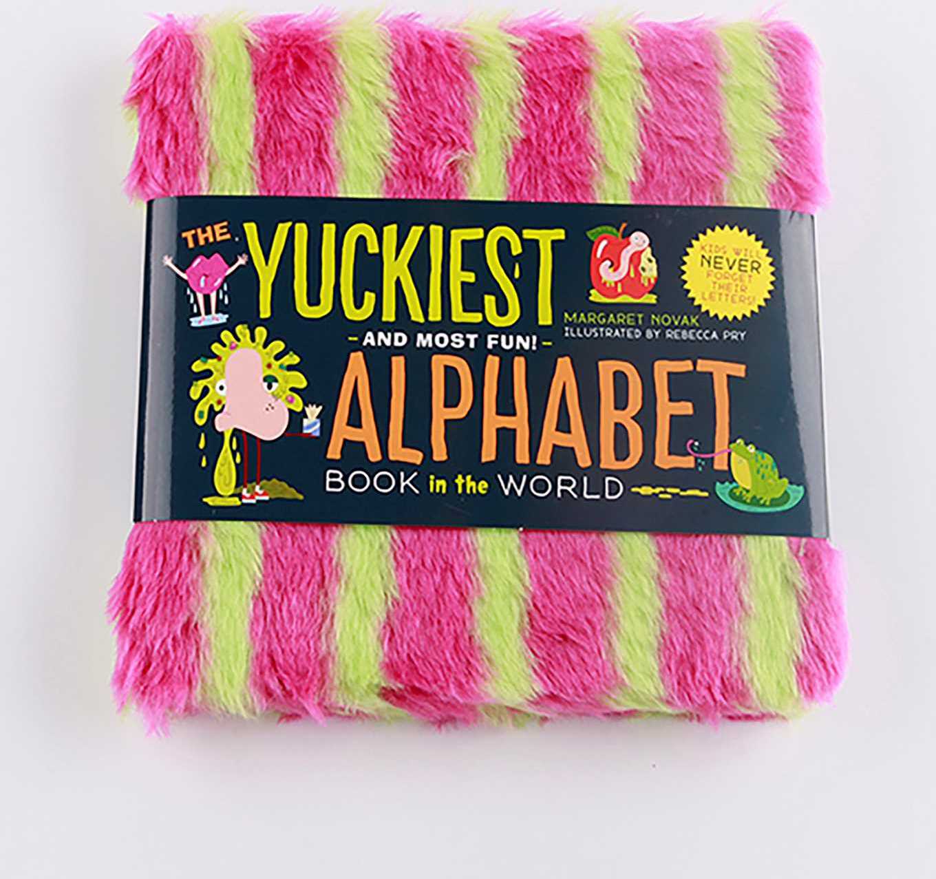 The Yuckiest Alphabet Book in the World : Everything Icky, Slimy, Messy, and Gooey from A to Z!