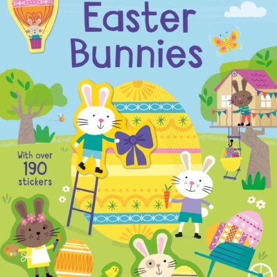 Little First Stickers Easter Bunnies: An Easter And Springtime Book For Kids