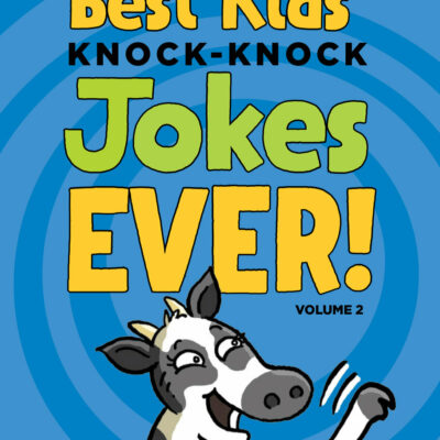 Best Kids' Knock-Knock Jokes Ever! Volume 2