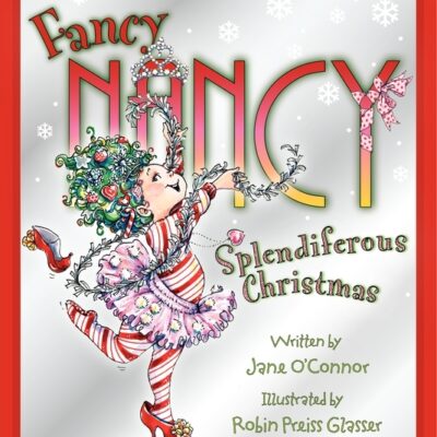 Fancy Nancy: Splendiferous Christmas: A Christmas Holiday Book for Kids