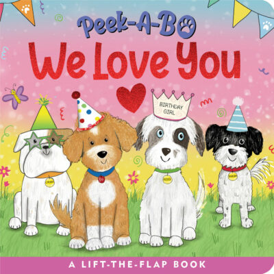Peek-A-Bo! We Love You (A Lift-The-Flap Board Book)